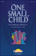 Benjamin Harlan : One Small Child : SATB : Songbook : 073999685046 : 08744866