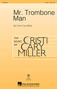 Cristi Cary Miller : Mr. Trombone Man : Showtrax CD : 884088632663 : 08754260