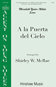 A la Puerto del Cielo : SA : Shirley McRae : Sheet Music : 08764591 : 728215043161