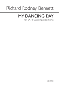 My Dancing Day : SATB : Richard Rodney Bennett : Richard Rodney Bennett : Sheet Music : 14003979 : 884088444594