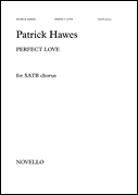 Perfect Love : SATB : Patrick Hawes : Sheet Music : 14014581 : 884088445362