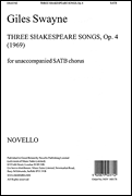 Giles Swayne  : Three Shakespeare Songs : SATB : 01 Songbook : 884088952242 : 14037045