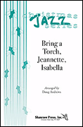 Bring a Torch, Jeanette, Isabella : SATB : Doug Andrews : Sheet Music : 35002443 : 747510041665