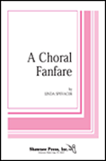 A Choral Fanfare : 3-Part Mixed : Linda Spevacek : Linda Spevacek : Book : 35003447 : 747510068655