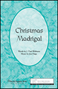 A Christmas Madrigal : SATB : Jon Paige : Jon Paige : Sheet Music : 35003812 : 747510060352