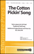 The Cotton Pickin' Song : 2-Part : Jill Gallina : 35004803 : 747510068471