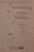 Following Jesus Medley : SATB : Stan Pethel : Sheet Music : 35007048 : 747510066460