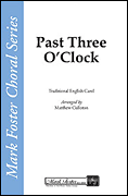 Past Three O'Clock : SSA : Matthew Culloton : Sheet Music : 35016721 : 747510050711