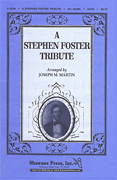 A Stephen Foster Tribute : SATB : Joseph Martin : Sheet Music : 35021826 : 747510064138