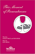 This Moment of Remembrance : SATB : Nancy Price : Nancy Price : Sheet Music : 35023224 : 747510054641