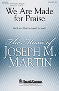 Joseph Martin : We Are Made for Praise : Showtrax CD : 884088450847 : 1423486838 : 35026708