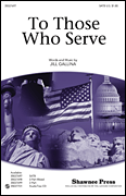 Jill Gallina : To Those Who Serve : Showtrax CD : 884088537449 : 35027701
