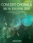 Greg Gilpin : Concert Chorals for the Developing Choir : SAB : Songbook & Online Audio : 888680890216 : 1540038637 : 35032488