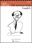 Aaron Copland : Old American Songs Complete : Solo : Songbook : 073999280685 : 161774011X : 48018783