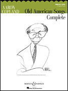 Aaron Copland : Old American Songs Complete : Solo : Songbook : 884088402709 : 1423480392 : 48020607