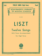 Franz Liszt : 12 Songs - High Voice : Solo : Songbook : 073999394009 : 50260500