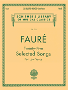 Gabriel Faure : 25 Selected Songs - Low Voice : Solo : Songbook : 073999907308 : 0793548683 : 50261070