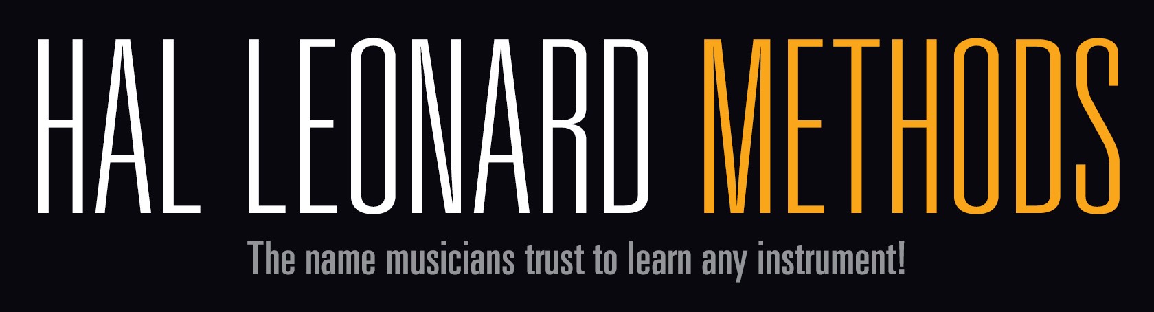 Hal Leonard Methods: The name musicians trust to learn any instrument!